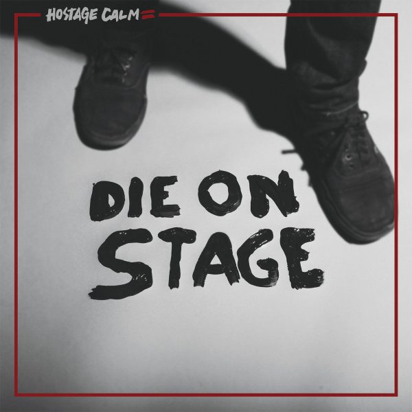 Hostage Calm  Die On Stage  Online Hot Sale